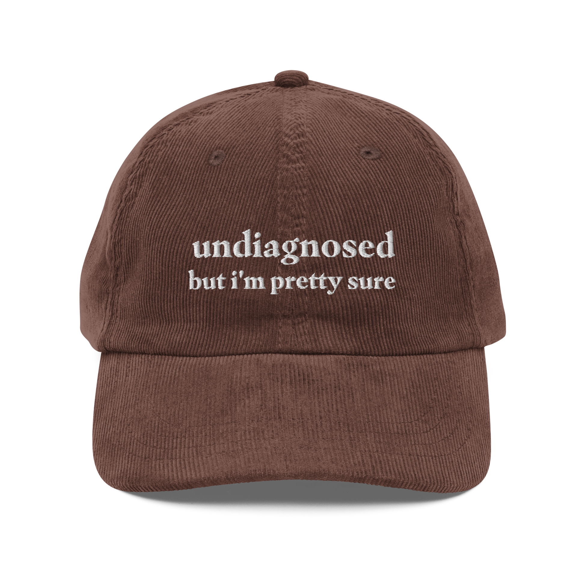 Undiagnosed but I'm pretty sure funny mental health gift hat in brown